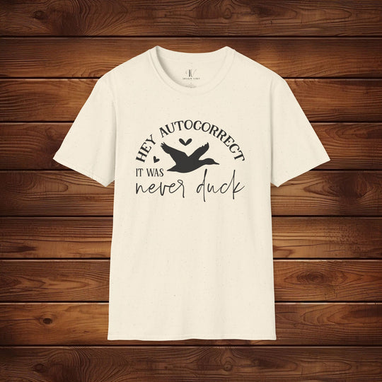 Hey Autocorrect, It Was Never a Duck: Funny T-Shirt