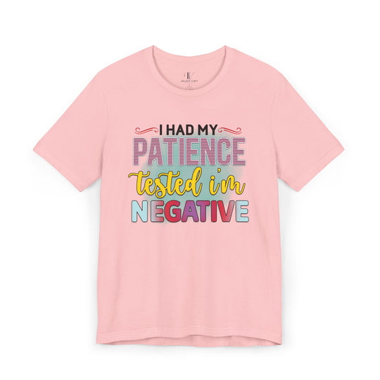 Short Sleeve Tee - I HAD MY PATIENCE TESTED I'M NEGATIVE T-Shirt Printify Pink XS