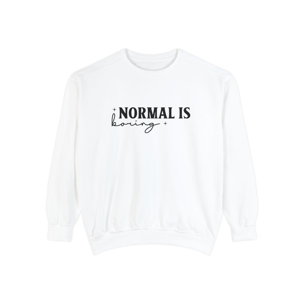 Normal Is Boring Stay Weird Sweatshirt