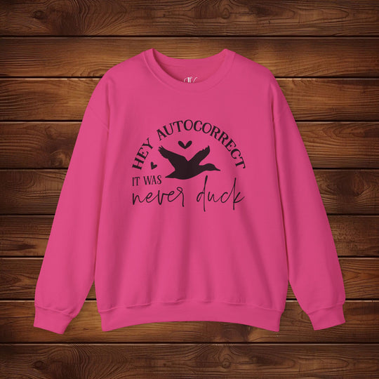 Hey Autocorrect, It Was Never a Duck: Funny Sweatshirt