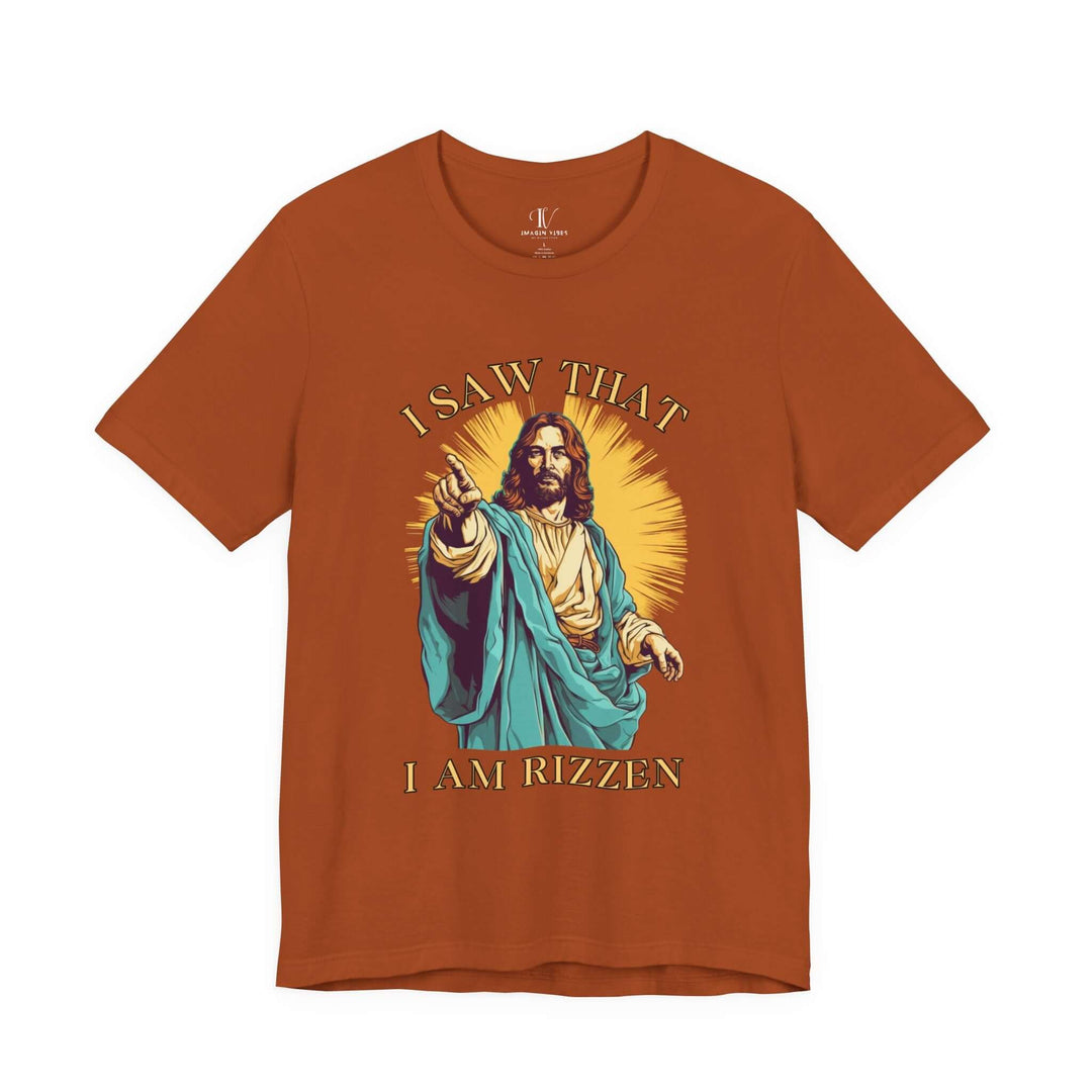 Funny Jesus Unisex Tee - I Saw That I Am Rizzen Shirt T-Shirt Printify Autumn XS