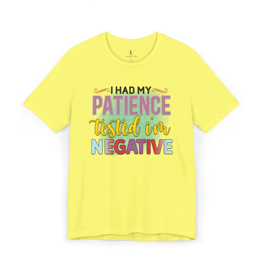 Short Sleeve Tee - I HAD MY PATIENCE TESTED I'M NEGATIVE T-Shirt Printify Yellow XS