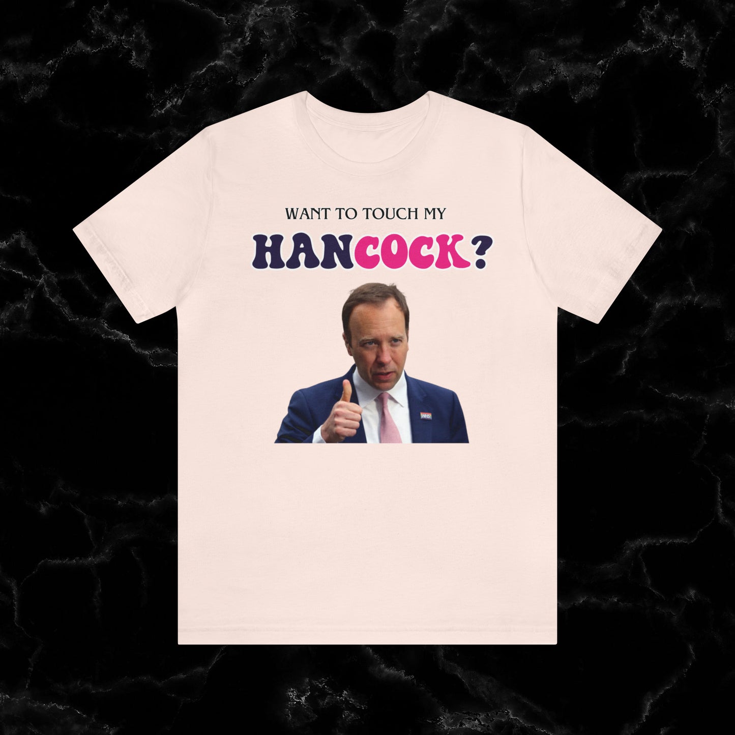 Want To Touch My Hancock T-shirt - Matt Hancock Funny Tee T-Shirt Soft Pink S 
