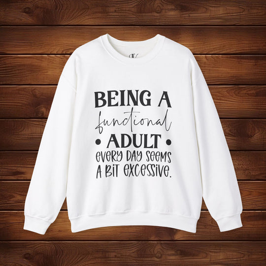 Being a Functional Adult: Funny Sweatshirt