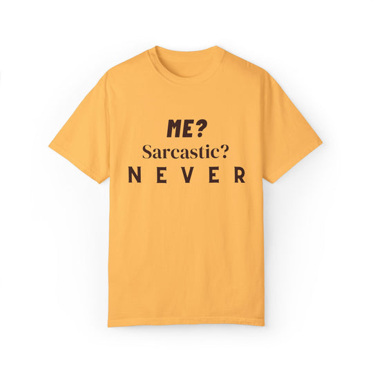 Sarcastic Text Unisex Tee - ME Sarcastic NEVER T-Shirt Printify Citrus S