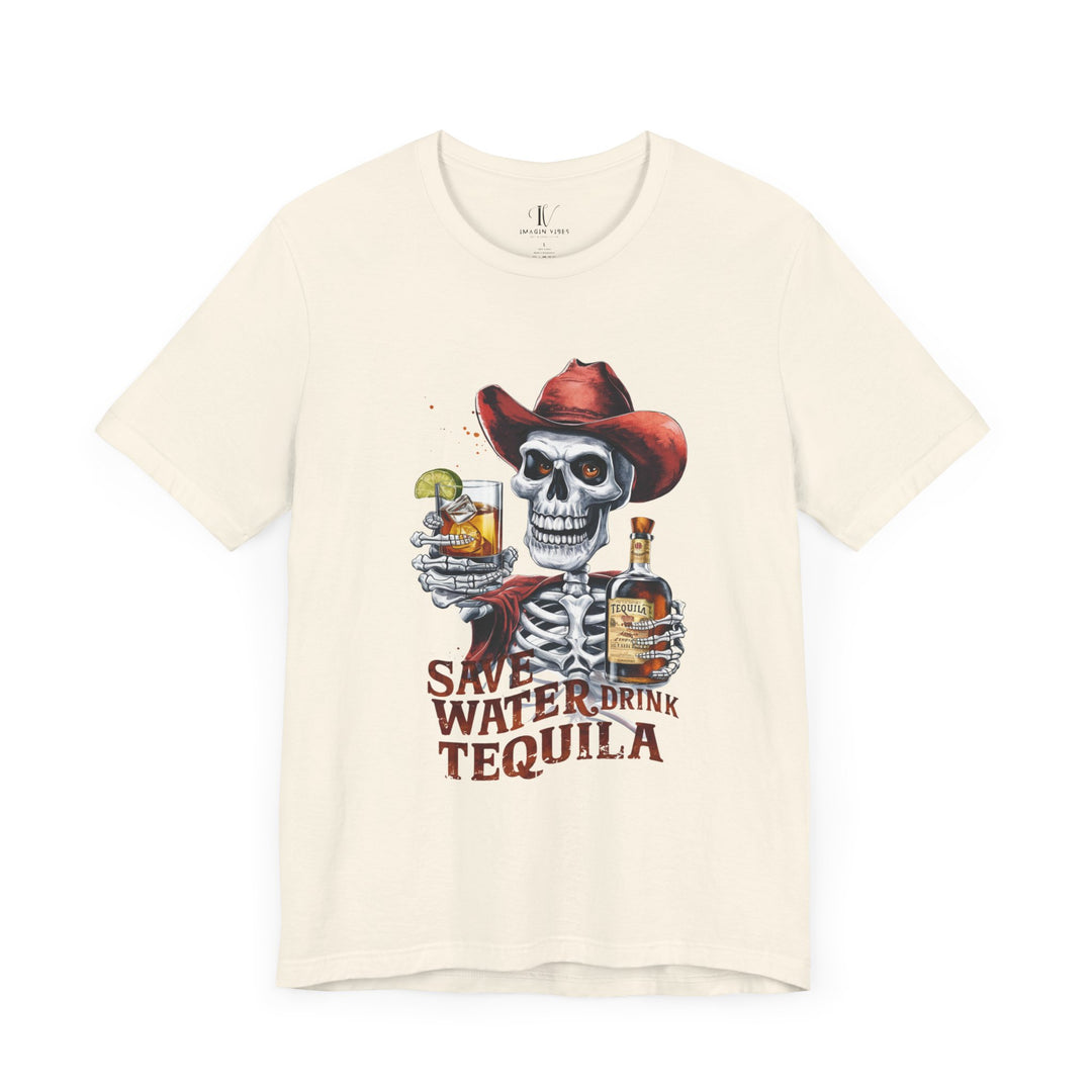 Tequila Tee - Save Water Drink Tequila T-Shirt Printify Natural XS