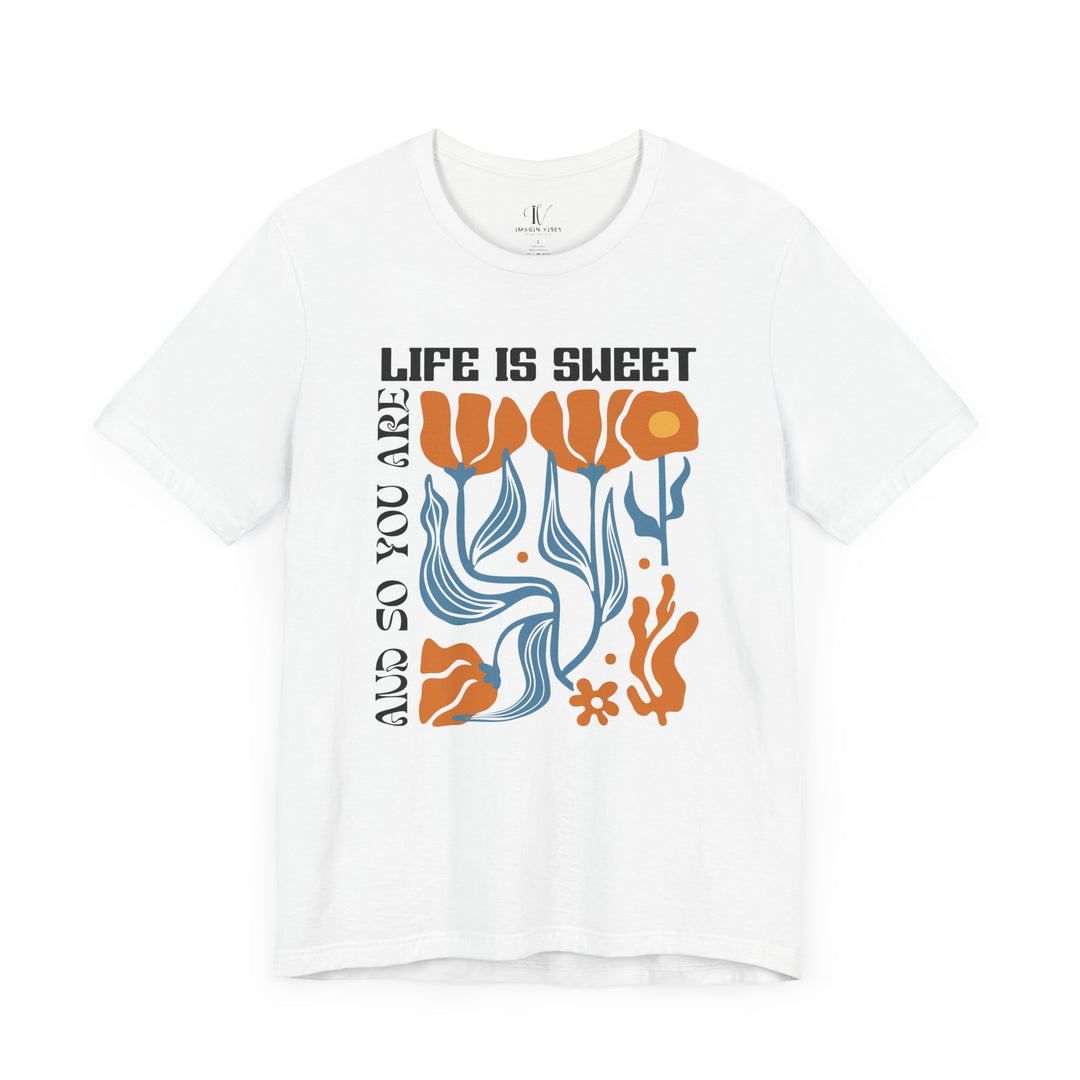 Floral Short Sleeve Tee - LIFE IS SWEET AND SO ARE YOU T-Shirt Printify