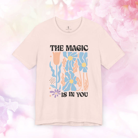 Motivational Tee - The Magic Is In You Floral Shirt T-Shirt Printify Soft Pink XS