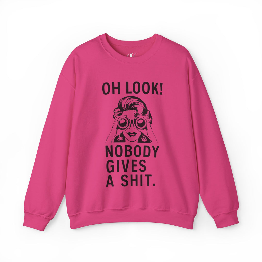 Oh Look Nobody Gives A - Adult Humor Sweatshirt