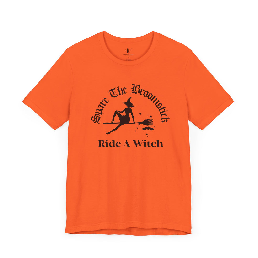 Spare The Broomstick Ride A Witch Halloween Tee