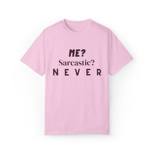 Sarcastic Text Unisex Tee - ME Sarcastic NEVER T-Shirt Printify Blossom S