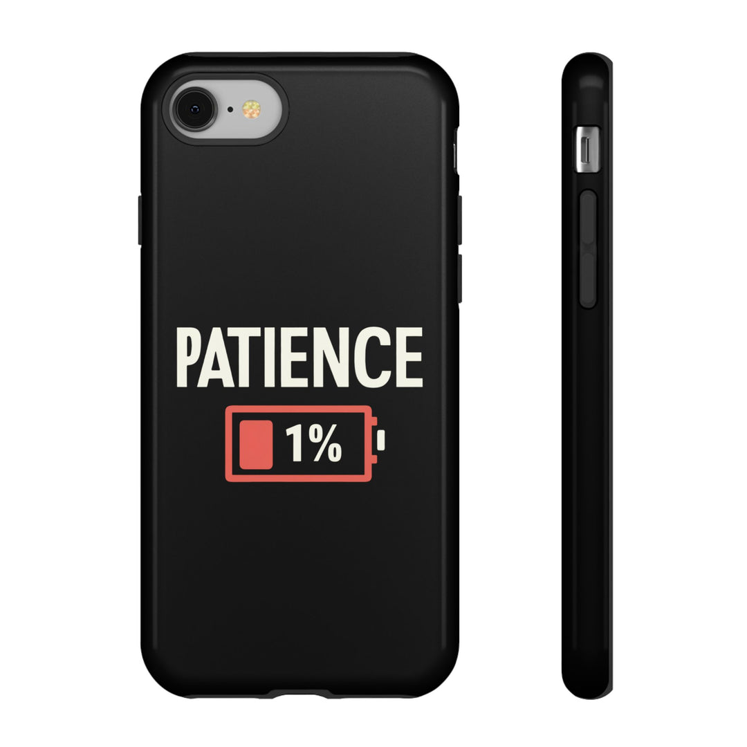 Phone Case Patience 1% Phone Case Printify