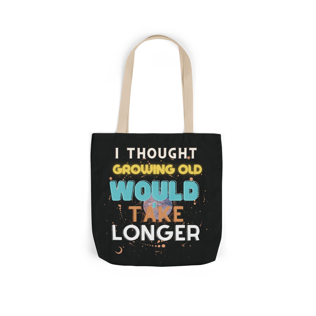 "I Thought Growing Old Would Take Longer" Tote Bag Accessories Printify 16" × 16'' Beige