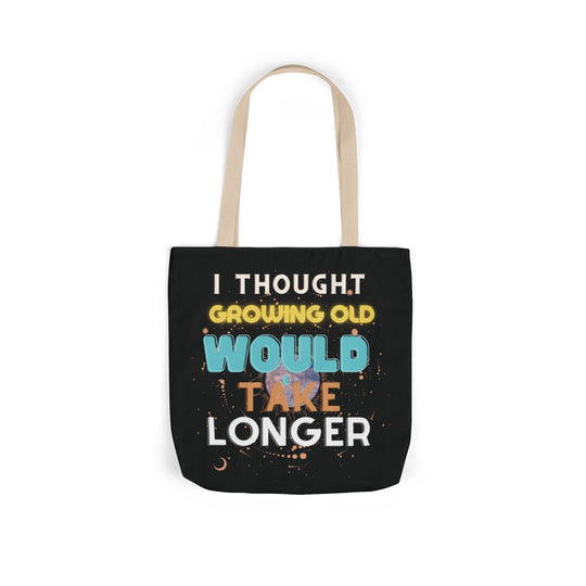 "I Thought Growing Old Would Take Longer" Tote Bag Accessories Printify 16" × 16'' Beige