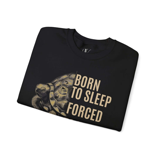 Turtle Crewneck Sweatshirt - Born to Sleep, Forced to Work