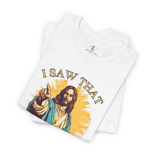 Funny Jesus Unisex Tee - I Saw That I Am Rizzen Shirt T-Shirt Printify