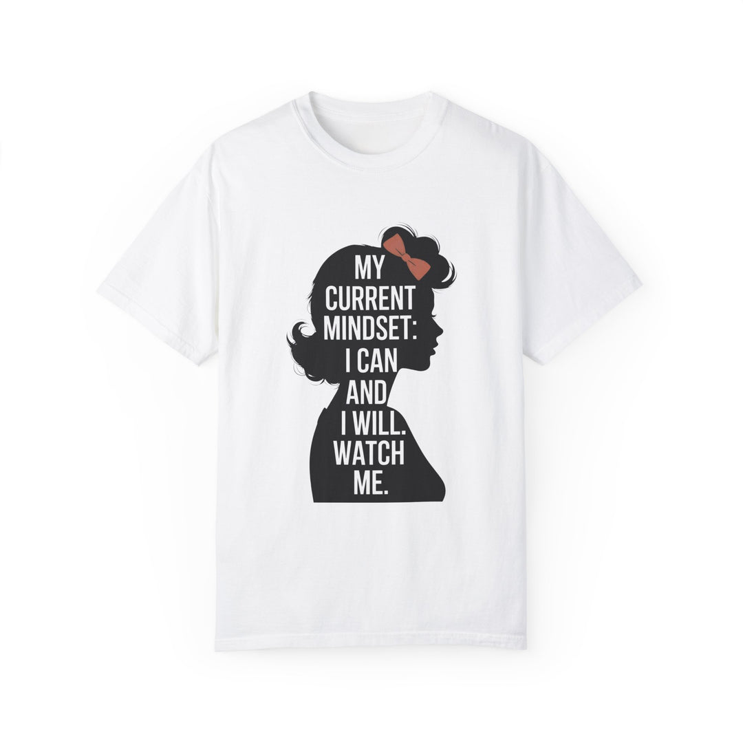 Empowering Women T-shirt - My Current Mindset: I Can and I Will T-Shirt Printify White S