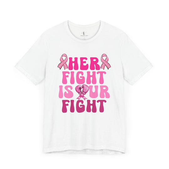 Her Fight Is Our Fight Breast Cancer T-Shirt