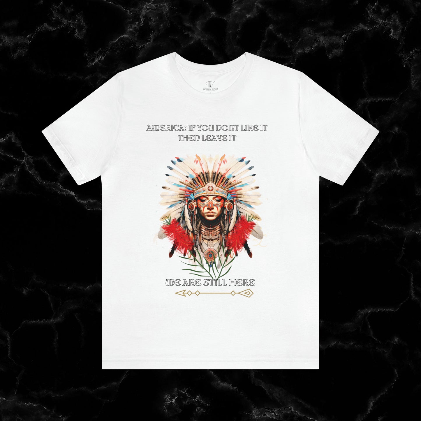 America Love it Then Leave It T-Shirt - Indigenous Native Shirt T-Shirt White S 