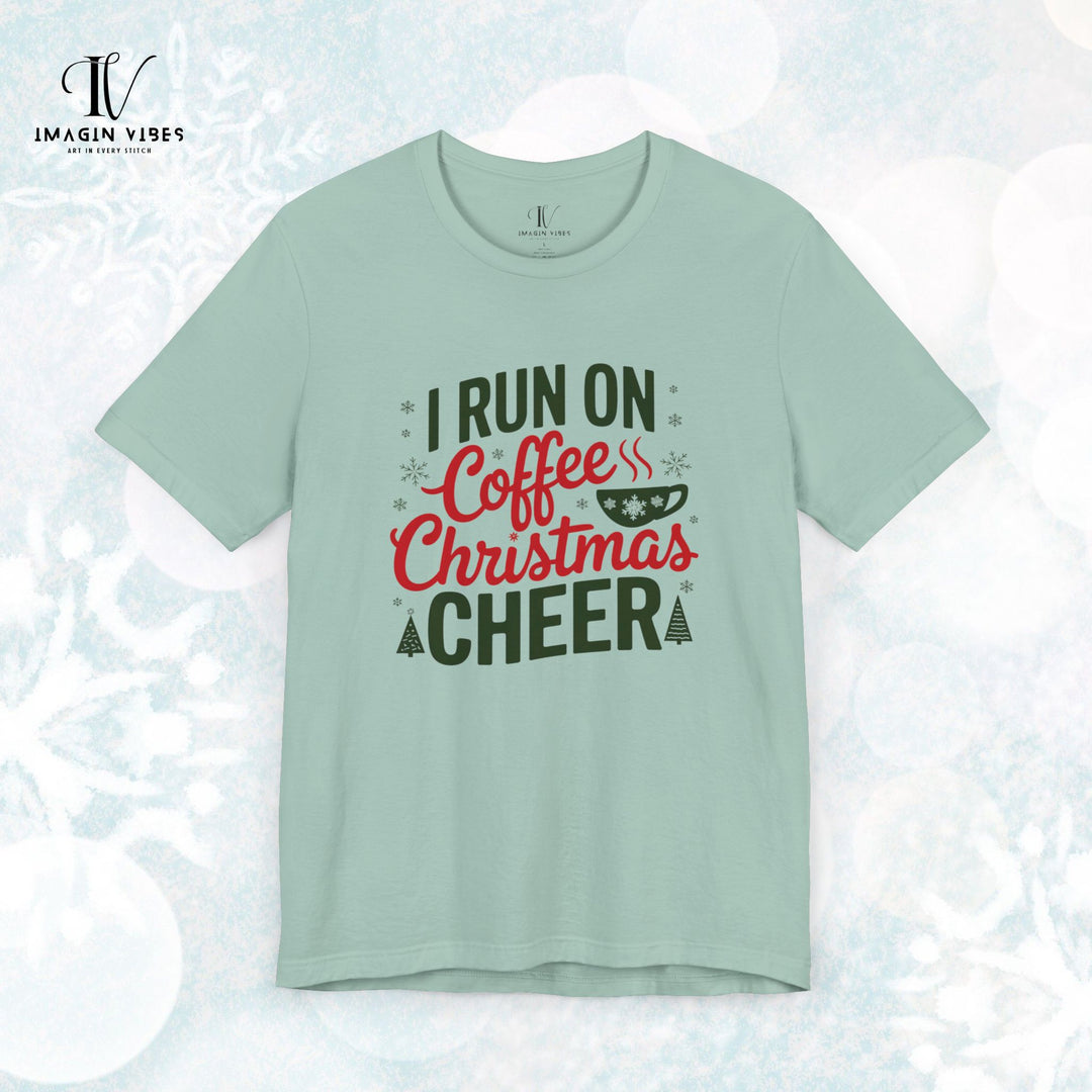 I Run on Coffee and Christmas Cheer T-Shirt