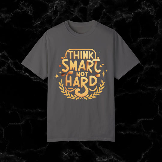 Think Smart Not Hard T-shirt - Inspirational Tee, Motivational Shirt made in US T-Shirt Graphite S 