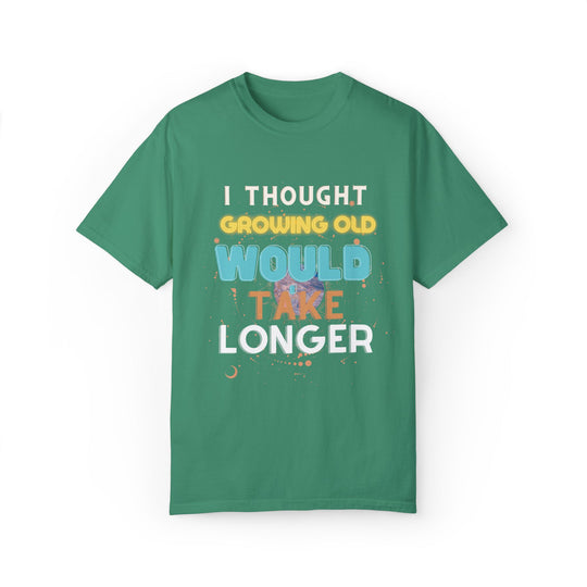 Humorous Aging Quote Unisex T-shirt T-Shirt Printify Grass 2XL