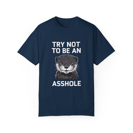 Otter Graphic T-shirt - Try Not To Be An Asshole T-Shirt Printify True Navy S