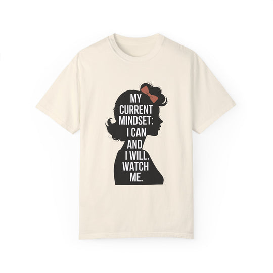 Empowering Women T-shirt - My Current Mindset: I Can and I Will T-Shirt Printify Ivory S