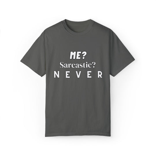 Sarcastic Text Unisex Tee - ME Sarcastic NEVER T-Shirt Printify Pepper S