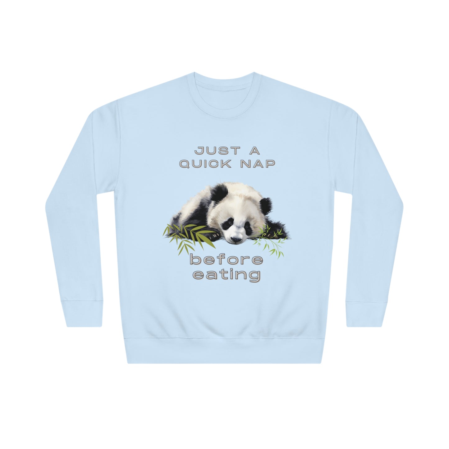 Just a Quick Nap Before Eating Sweatshirt | Embrace Cozy Relaxation | Funny Panda Sweatshirt Sweatshirt Sky Blue L 