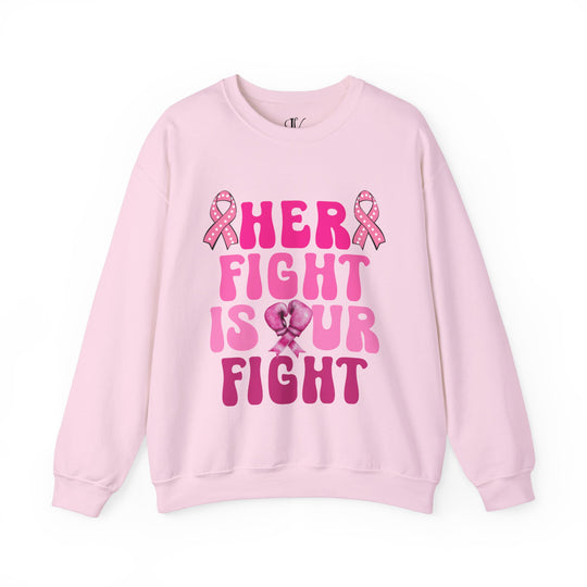 Her Fight Is Our Fight Breast Cancer Sweatshirt