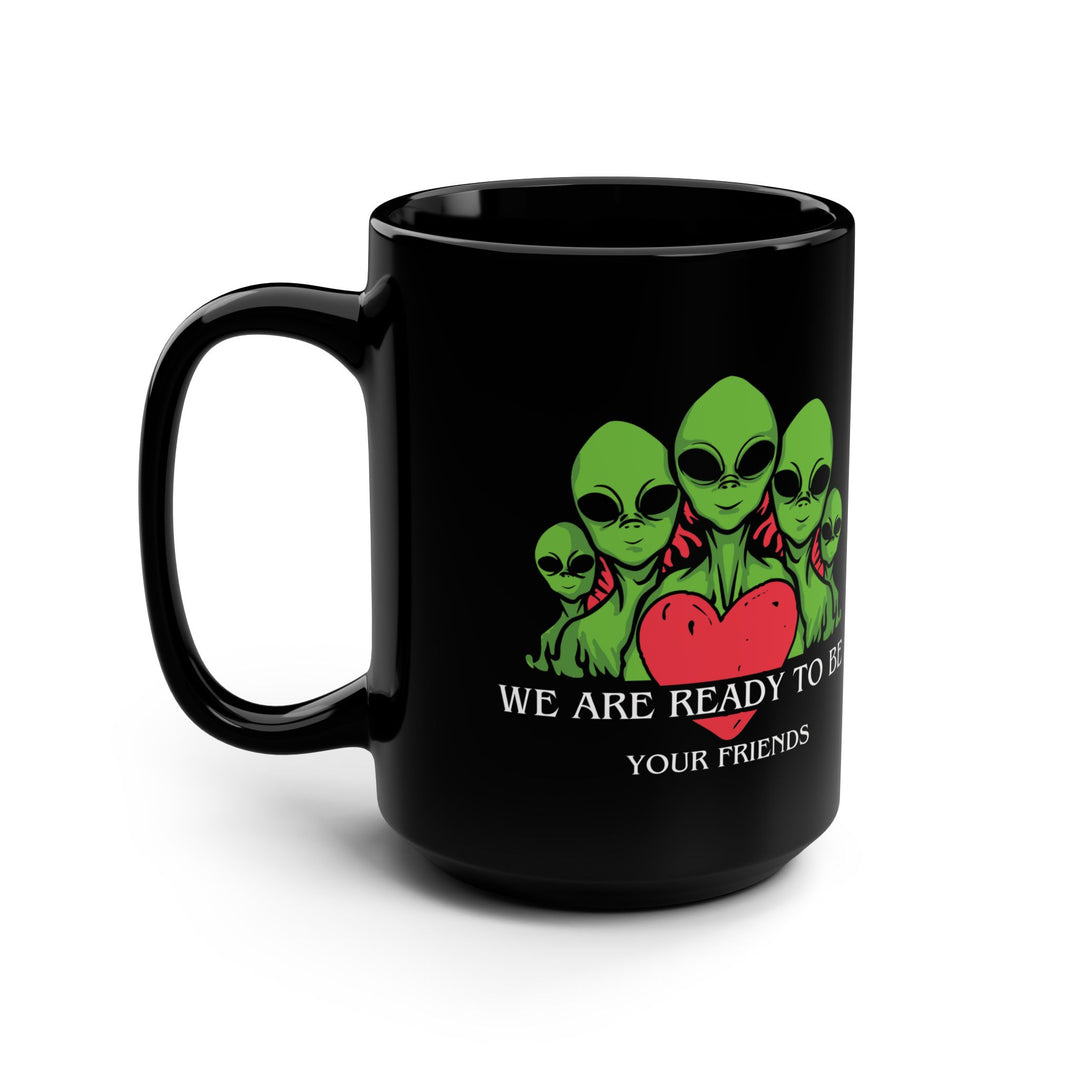 We Are Ready To Be Friends Mug: Funny Alien Mug Mug Printify