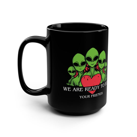 We Are Ready To Be Friends Mug: Funny Alien Mug Mug Printify