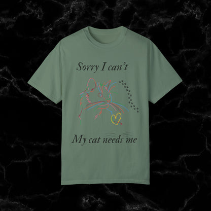 Sorry I Can't, My Cat Needs Me T-Shirt - Perfect Gift for Cat Moms and Animal Lovers T-Shirt Light Green S 