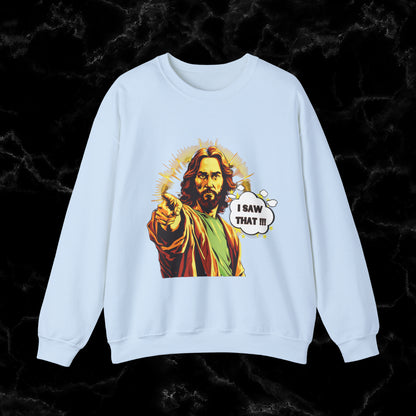 Jesus I Saw That Sweatshirt | Christian Sweatshirt - Jesus Watching Sweatshirt - Jesus Meme Aesthetic Clothing - Christian Merch Sweatshirt S Light Blue 
