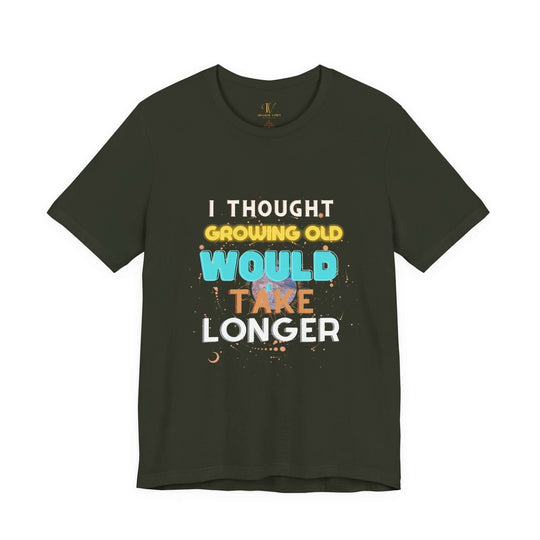 I Thought Growing Old Would Take Longer T-Shirt — Funny Retro Quote Tee T-Shirt Printify Dark Olive XS
