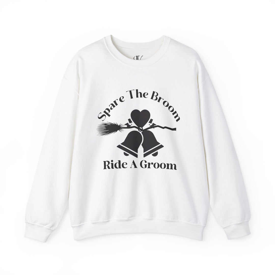 Spare The Broom Ride A Groom Sweatshirt