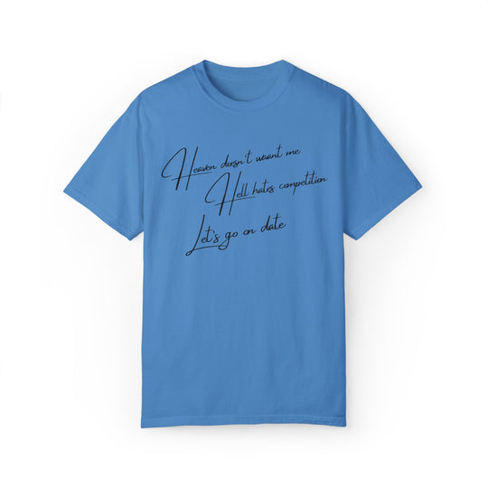 Funny Text Unisex T-shirt - Heaven doesn't want me Hell has competition Let's go on a date T-Shirt Printify Royal Caribe S