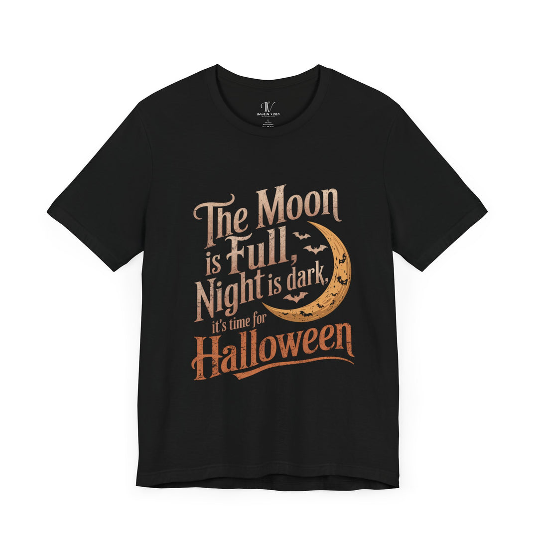 Halloween Tee: The Moon is Full, Night is Dark Unisex Jersey