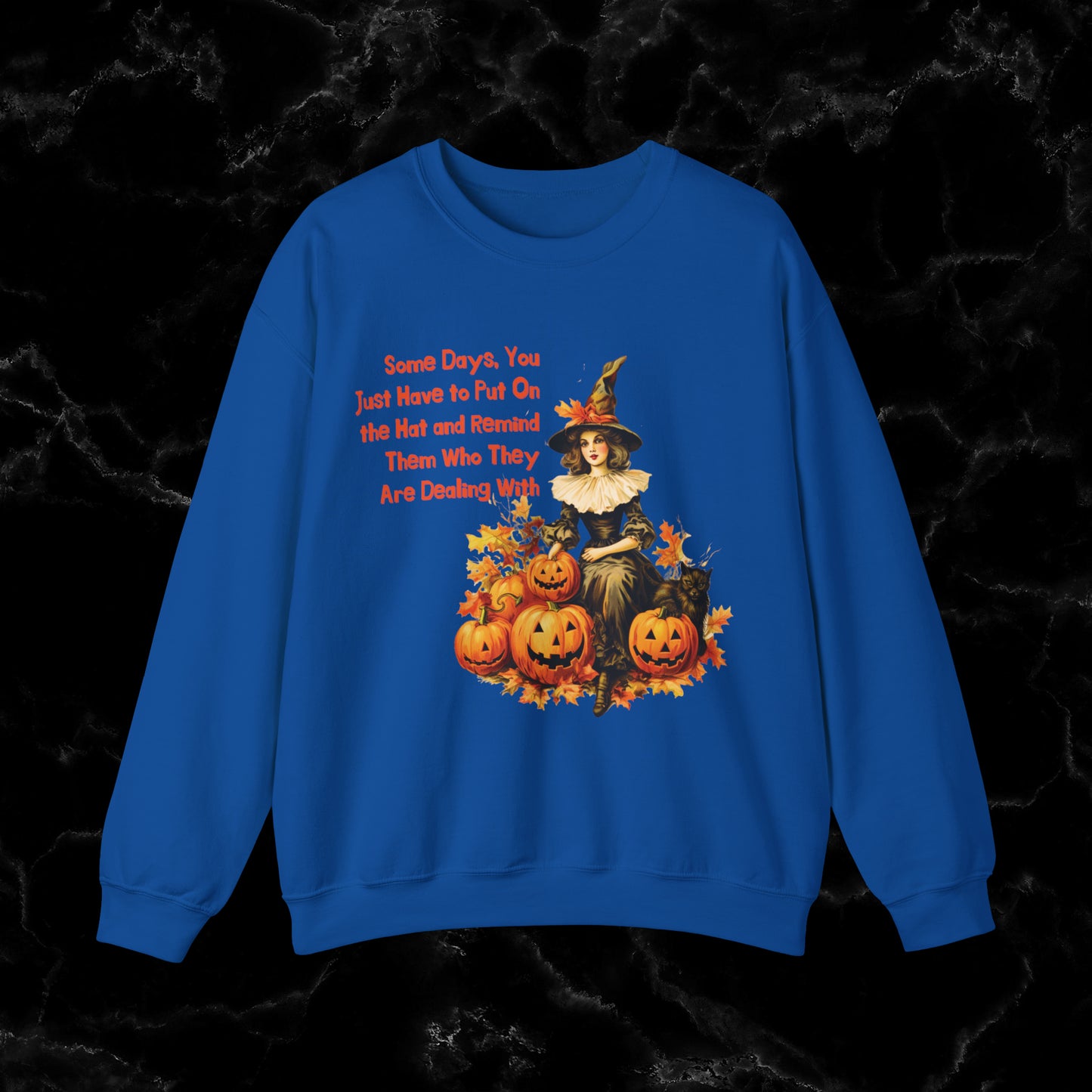 Witch Halloween Gift with Witch Quote - Halloween Sweatshirt - Perfect for Wifes, autunts, Sisters Sweatshirt S Royal 