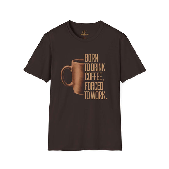 Coffee Lover Unisex T-Shirt - 'Born to Drink Coffee, Forced to Work'