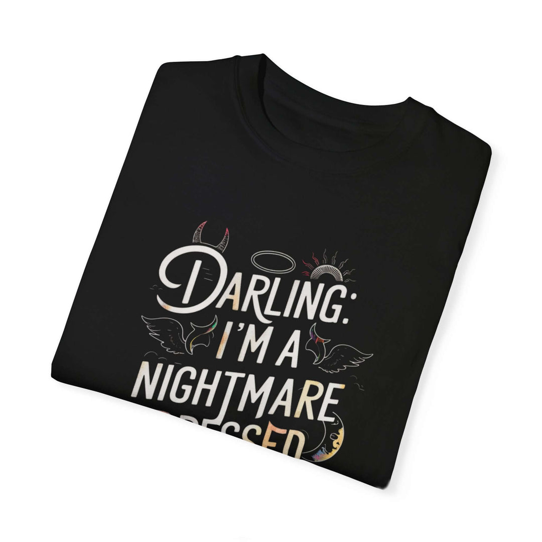 Gothic Quote T-Shirt - Darling: I'm a Nightmare Dressed Like a Daydream T-Shirt Printify