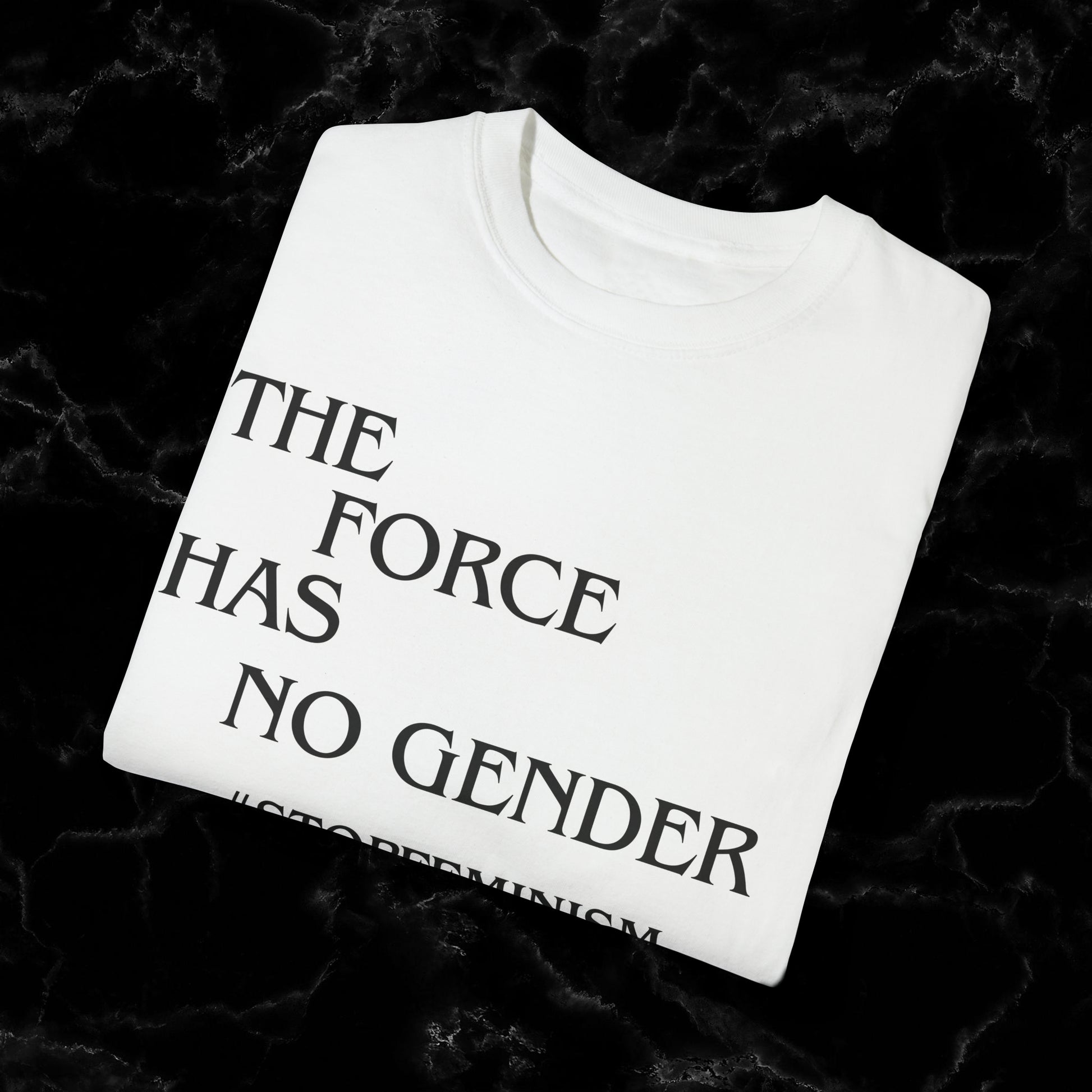 The Force Has No Gender, Embrace Inclusivity with 'Force With You' Star Wars Inspired Shirt T-Shirt   