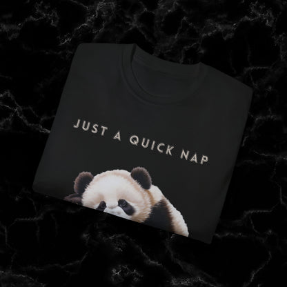 Nap Time Panda Unisex Funny Tee - Hilarious Panda Nap Design - Just a Quick Nap Before Eating T-Shirt   