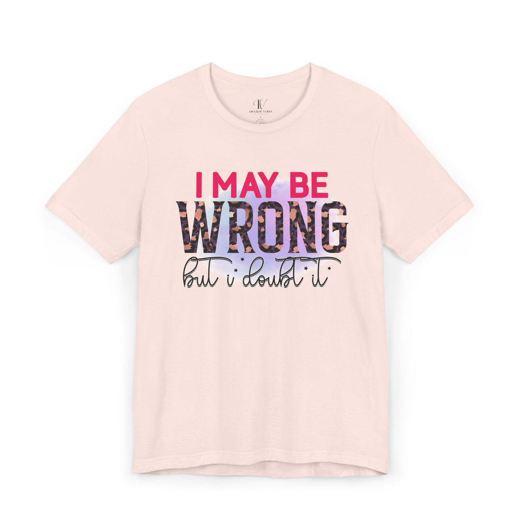 Graphic Tee - Humorous Leopard Print 'I MAY BE WRONG BUT I DOUBT IT' Shirt T-Shirt Printify Soft Pink XS