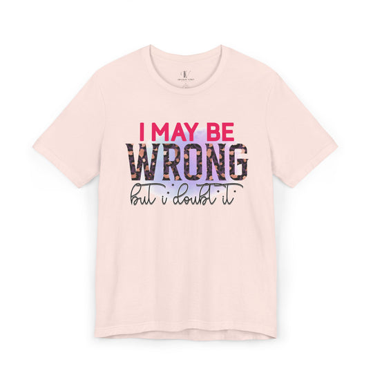 Graphic Tee - Humorous Leopard Print 'I MAY BE WRONG BUT I DOUBT IT' Shirt T-Shirt Printify Soft Pink XS