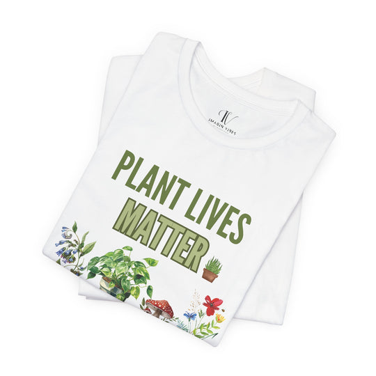 Plant Lives Matter Tee T-Shirt Printify