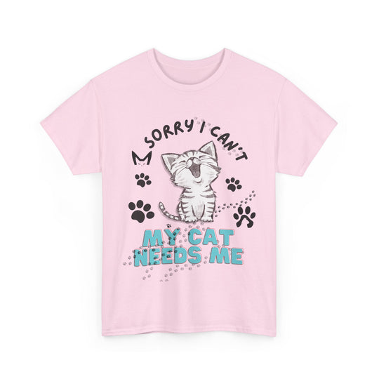 Cat Tee Sorry I Can't My Cat Needs Me T-Shirt Printify Light Pink S