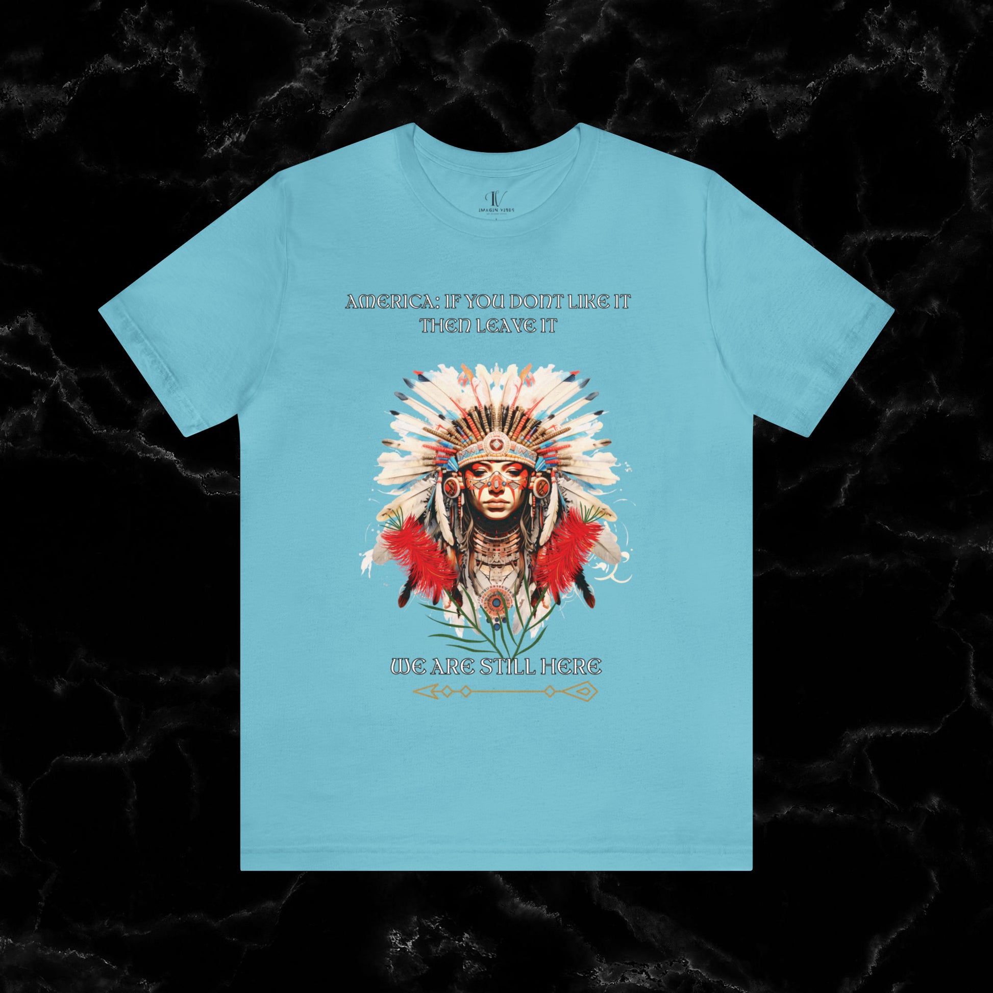 America Love it Then Leave It T-Shirt - Indigenous Native Shirt T-Shirt Turquoise S 