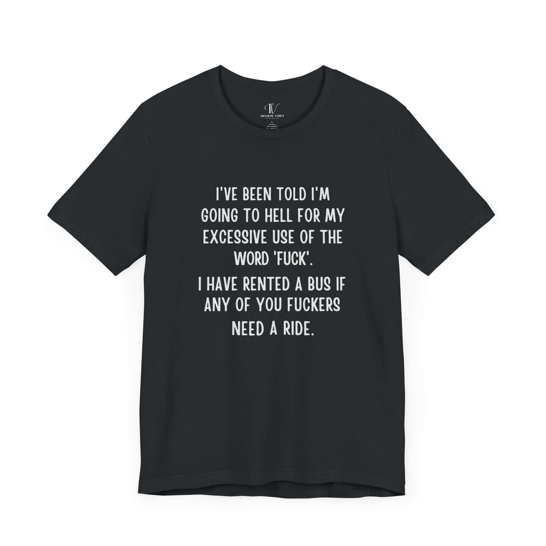 Funny Profane Unisex Tee - 'Going to Hell'